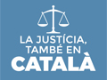 La justícia, també en català